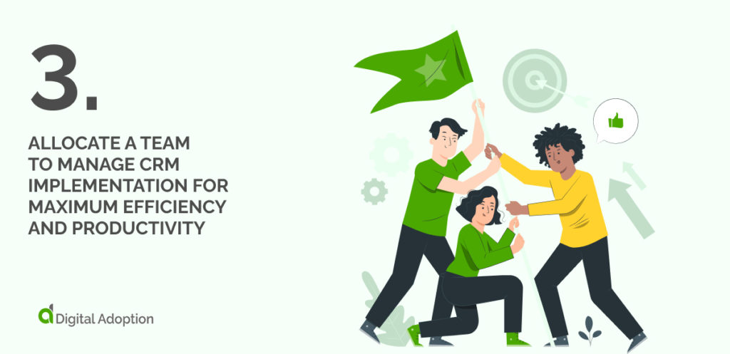 3 Allocate a Team to Manage CRM Implementation for Maximum Efficiency and Productivity